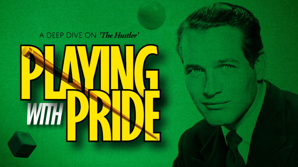 Lessons from The Hustler: Playing with&nbsp;Pride